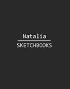 J. B. Sboon - Natalia Sketchbook: 140 Blank Sheet 8x10 Inches for Write, Painting, Render, Drawing, Art, Sketching and Initial Name on Matte Black Color