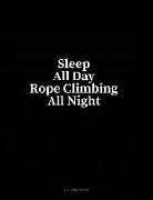 Minkyo Press - Sleep All Day Rope Climbing All Night: 4 Column Ledger