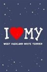Flippin Sweet Books - I Love My West Highland White Terrier Dog Breed Journal Notebook: Blank Lined Ruled for Writing 6x9 110 Pages