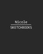 J. B. Sboon - Nicole Sketchbook: 140 Blank Sheet 8x10 Inches for Write, Painting, Render, Drawing, Art, Sketching and Initial Name on Matte Black Color