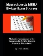 Lewis Morris - Massachusetts MTEL Biology Exam Success: Master the Key Vocabulary of the Massachusetts Tests for Educator Licensure Biology Exam