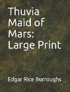Edgar Rice Burroughs - Thuvia Maid of Mars: Large Print