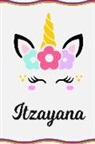 Sofia Taylor - Itzayana: Personal Notebook Personal Diary Unicorn Notebook Writing Journal Personalized Notebook Custom Notebook Unicorn Gift U