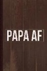 Flippin Sweet Books - Papa AF Journal Notebook: Blank Lined Ruled for Writing 6x9 110 Pages
