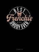 Jeryx Publishing - Best Frenchie Daddy Ever: 3 Column Ledger