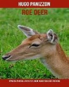 Hugo Panizzon - Roe Deer: Amazing Photos & Fun Facts Book about Roe Deer for Kids