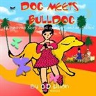 O. D. Lilian - Dog Meets Bulldog: A Children's Story Book of a Girl and an Animal