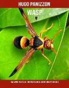 Hugo Panizzon - Wasp: Amazing Photos & Fun Facts Book about Wasp for Kids