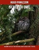 Hugo Panizzon - Screech Owl: Amazing Photos & Fun Facts Book about Screech Owl for Kids