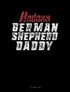 Jeryx Publishing - Badass German Shepherd Daddy: 3 Column Ledger
