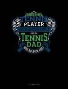 Jeryx Publishing - Behind Every Tennis Player Who Believes in Himself Is a Tennis Dad Who Believed First: 3 Column Ledger