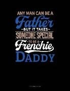 Jeryx Publishing - Any Man Can Be a Father But It Takes Someone Special to Be a Frenchie Daddy: 3 Column Ledger