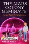 Ronald E. Hudkins - The Mars Colony Geminate: Humans Meet Interstellar Explores