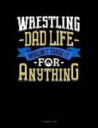 Jeryx Publishing - Wrestling Dad Life Wouldn't Trade It for Anything: 3 Column Ledger