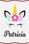 Sofia Taylor - Patricia: Personal Notebook Personal Diary Unicorn Notebook Writing Journal Personalized Notebook Custom Notebook Unicorn Gift U