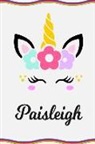 Sofia Taylor - Paisleigh: Personal Notebook Personal Diary Unicorn Notebook Writing Journal Personalized Notebook Custom Notebook Unicorn Gift U