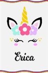 Sofia Taylor - Erica: Personal Notebook Personal Diary Unicorn Notebook Writing Journal Personalized Notebook Custom Notebook Unicorn Gift U