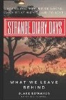 Blake Edwards, L. Trammell - Strange Diary Days: What We Leave Behind