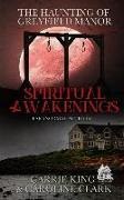 Caroline Clark, Carrie King - Spiritual Awakenings: Paranormal Activity