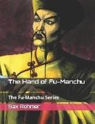 Sax Rohmer - The Hand of Fu-Manchu: The Fu-Manchu Series (Published In: 1917)