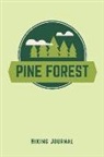 Sara Lept - &#3655;hiking Journal Pine Forest: 60 Trips with Prompts to Write Record Keeping for Natural Outdoor Adventures Memories Keepsake