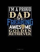Jeryx Publishing - I Am a Proud Dad of a Freaking Awesome Golden Retriever: 3 Column Ledger