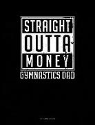 Jeryx Publishing - Straight Outta Money Gymnastics Dad: 3 Column Ledger