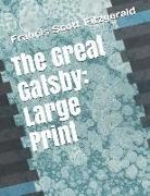 Francis Scott Fitzgerald - The Great Gatsby: Large Print
