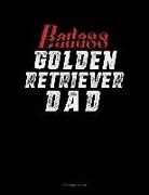 Jeryx Publishing - Badass Golden Retriever Dad: 3 Column Ledger