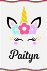 Sofia Taylor - Paityn: Personal Notebook Personal Diary Unicorn Notebook Writing Journal Personalized Notebook Custom Notebook Unicorn Gift U