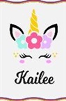 Sofia Taylor - Kailee: Personal Notebook Personal Diary Unicorn Notebook Writing Journal Personalized Notebook Custom Notebook Unicorn Gift U