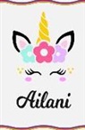 Sofia Taylor - Ailani: Personal Notebook Personal Diary Unicorn Notebook Writing Journal Personalized Notebook Custom Notebook Unicorn Gift U