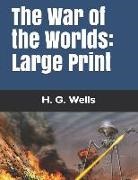 H. G. Wells - The War of the Worlds: Large Print