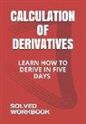 R. Alba - Calculation of Derivatives: Learn How to Derive in Five Days Solved Workbook