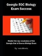 Lewis Morris - Georgia Eoc Biology Exam Success: Master the Key Vocabulary of the Georgia End of Course Biology Exam