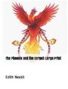 Edith Nesbit - The Phoenix and the Carpet: Large Print