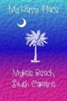 Lynette Cullen - My Happy Place: Myrtle Beach
