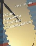 Johnny Ch Lok - Future Resource Shortage Consequence