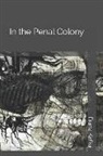 Franz Kafka - In the Penal Colony