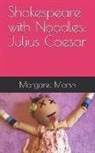 Margaret Marsh - Shakespeare with Noodles: Julius Caesar
