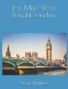 Edgar Wallace - The Man Who Bought London: Large Print