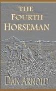 Dan Arnold - The Fourth Horseman: A Sage Country Novel