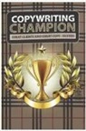 John Hawkins - Copywriting Champion: Discover the Secrets of Copywriting Success from the Master. from Novice to Pro in Easy Stages