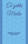 A. a. Fdez - El Gatito Merlín: Serie Mundo Hermoso