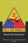 Arnold Otto Lossner, Timothy John Lossner - Roosevelt's Butchers: Hell on Wheels, the U.S. 2nd Armored Division in Europe