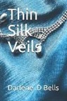 Darlene D. Bells - Thin Silk Veils