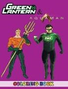 Angela Westfild - Aquaman and Green Lantern Coloring Book: 2 in 1 Coloring Book for Kids and Adults, Activity Book, Great Starter Book for Children with Fun, Easy, and