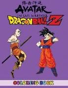 Angela Westfild - Avatar the Last Airbender and Dragon Ball Z Coloring Book: 2 in 1 Coloring Book for Kids and Adults, Activity Book, Great Starter Book for Children wi