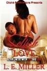 L. E. Miller - Selfish Love a Thin Line Between Lust and Love