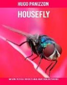 Hugo Panizzon - Housefly: Amazing Photos & Fun Facts Book about Housefly for Kids